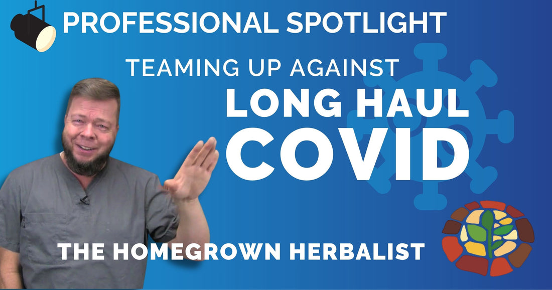Long-Haul COVID, Cranial Nerves, and Resonant Healing with the Homegrown Herbalist