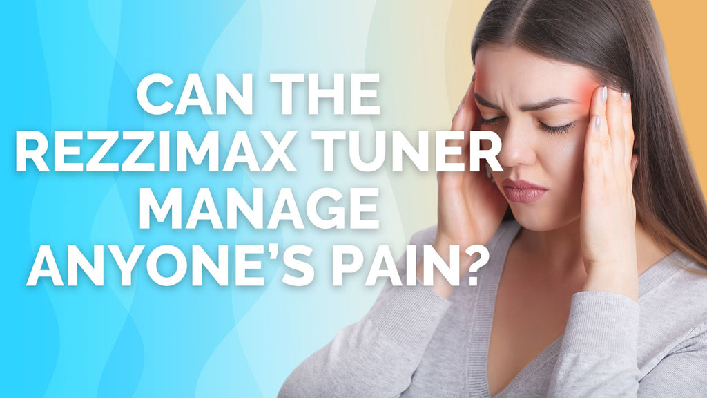 The Rezzimax Tuner can manage anyone’s pain. Or can it?