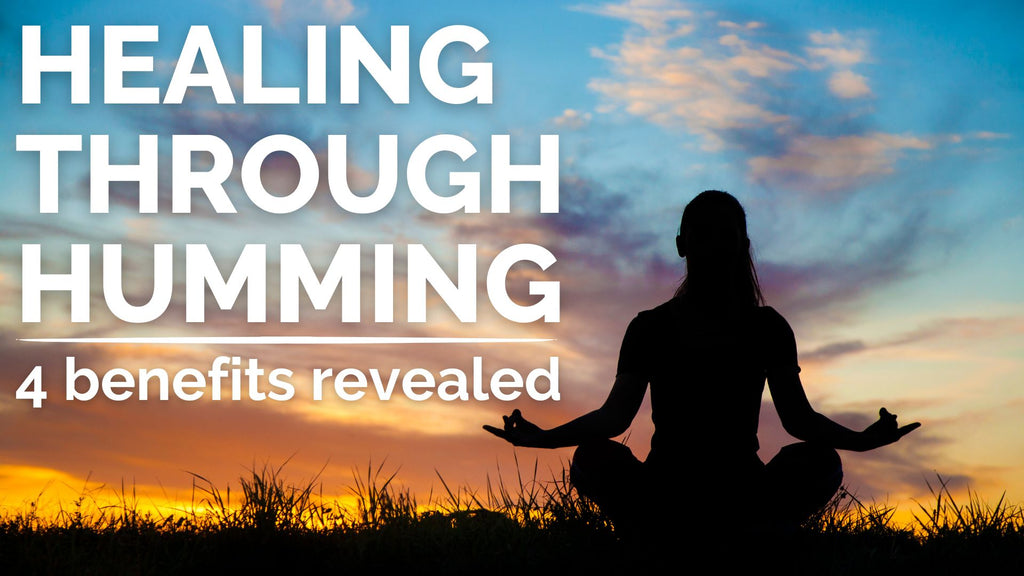 Healing Through Humming: 4 Benefits Revealed