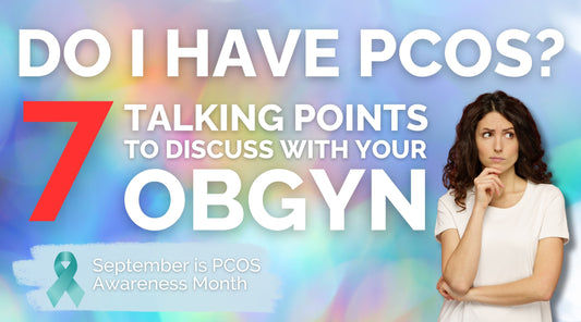 Don't Forget These 7 Things When You Talk to our OBGYN About PCOS